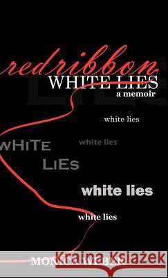 Red Ribbon White Lies Monica Weber 9781619043121