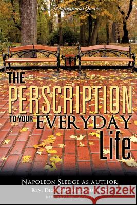 The Perscription To Your Everyday Life Dion Smith, Napoleon Sledge and 9781619043220