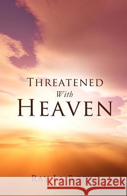 Threatened With Heaven La Boeuf, Ray 9781619043398 Xulon Press