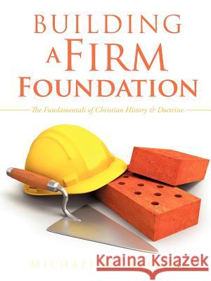 Building A Firm Foundation Beasley, Michael D. 9781619043886