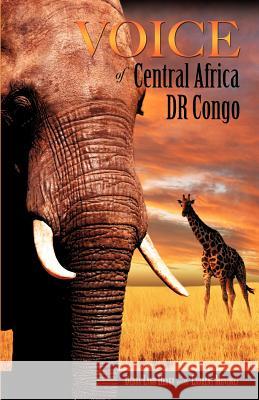Voice of Central Africa Dr Congo Debra Lynn Heagy 9781619044500 Xulon Press