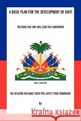 A Basic Plan for the Development of Haiti Roberson Alceus 9781619046658 Xulon Press