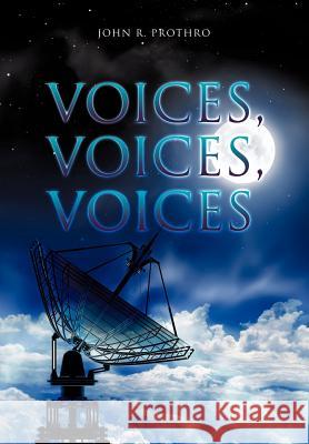 Voices, Voices, Voices John R Prothro 9781619047242