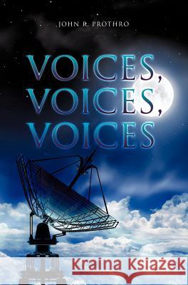 Voices, Voices, Voices John R Prothro 9781619047259