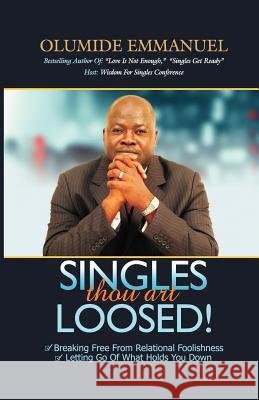 SINGLES thou art LOOSED! Emmanuel, Olumide 9781619047525