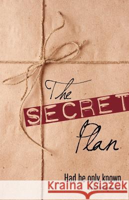 The Secret Plan D Sterling Harlow 9781619049444 Xulon Press