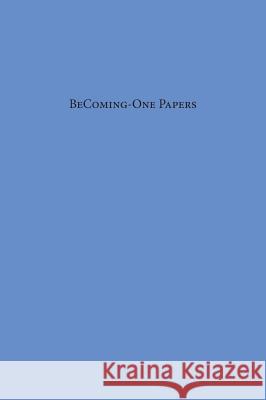 BeComing-One Papers Dolen, Walter R. 9781619180420 Becoming-One Publications