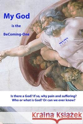 My God is the Becoming-One: God Papers Walter R. Dolen 9781619180543 Becoming-One Publications