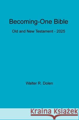 Becoming-One Bible Walter R. Dolen 9781619180734 Becoming-One Publications