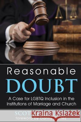 Reasonable Doubt: A Case for LGBTQ Inclusion in the Institutions of Marriage and Church McQueen, Scott 9781619200630 Segr Publishing LLC