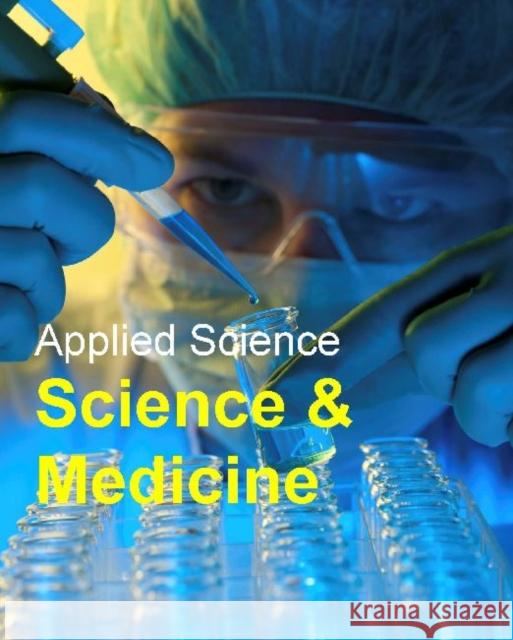 Applied Science: Science & Medicine: Print Purchase Includes Free Online Access Franceschetti, Donald 9781619252400 Salem Press