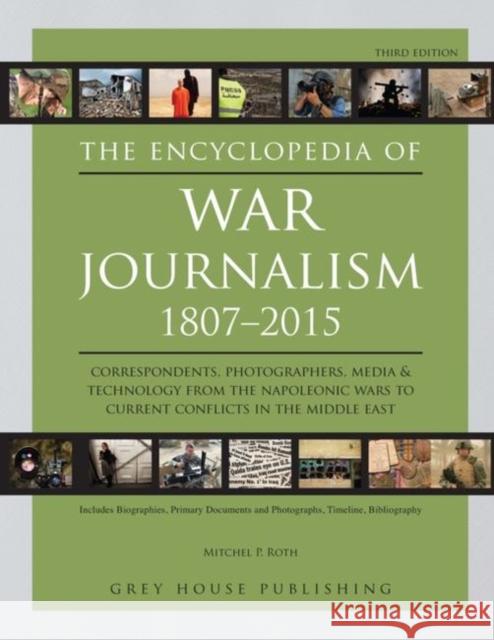 Encyclopedia of War Journalism, Third Edition Grey House Publishing   9781619257450 Grey House Publishing Inc