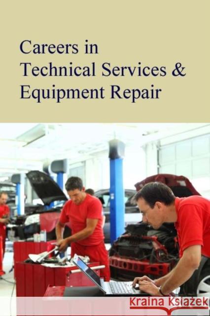 Careers in Technical Services & Equipment Repair: Print Purchase Includes Free Online Access Shally-Jensen, Michael 9781619257801