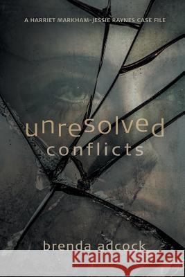 Unresolved Conflicts Brenda Adcock 9781619293748 Flashpoint Publications