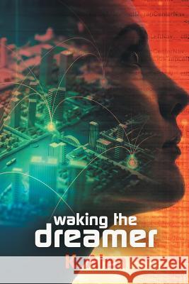 Waking the Dreamer K Aten 9781619293823 Flashpoint Publications