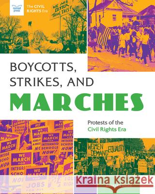 Boycotts, Marches, and Strikes: Protests of the Civil Rights Era Barbara Diggs 9781619309166 