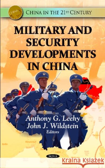 Military & Security Developments in China Anthony G Leehy, John J Wildstein 9781619420090 Nova Science Publishers Inc