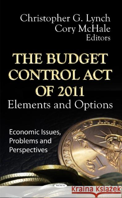 Budget Control Act of 2011 Christopher G Lynch, Cory McHale 9781619420359