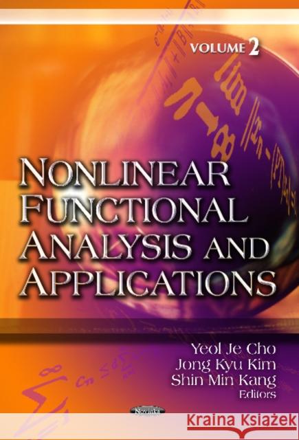 Nonlinear Functional Analysis & Applications: Volume 2 Yeol Je Cho, Jong Kyu Kim, Shin Min Kang 9781619420601 Nova Science Publishers Inc