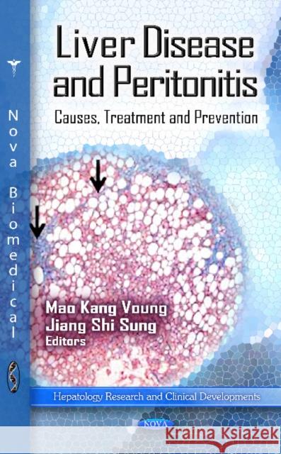 Liver Disease & Peritonitis: Causes, Treatment & Prevention Mao Kang Voung, Jiang Shi Sung 9781619420809 Nova Science Publishers Inc