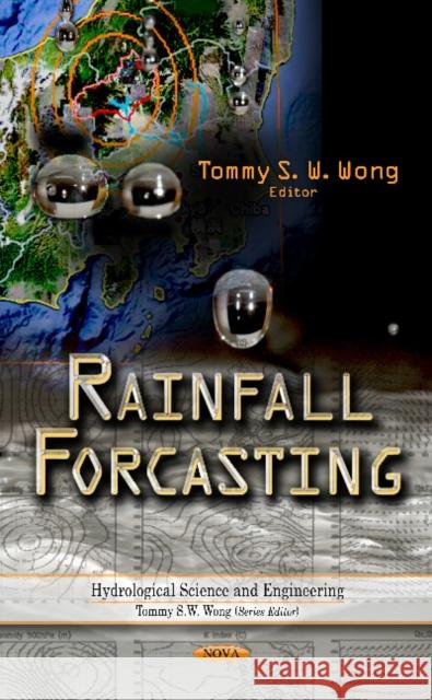 Rainfall Forecasting Tommy S W Wong 9781619421349 Nova Science Publishers Inc