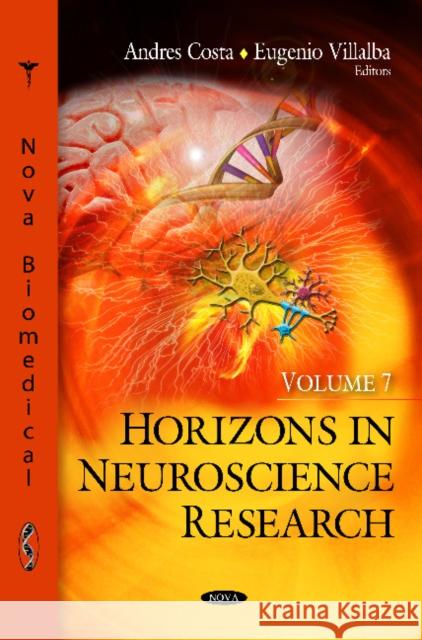 Horizons in Neuroscience Research: Volume 7 Andres Costa, Eugenio Villalba 9781619421882 Nova Science Publishers Inc
