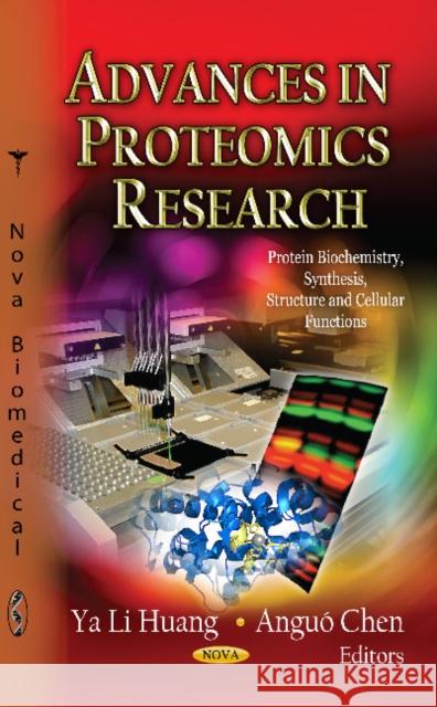 Advances in Proteomics Research Ya Li Huang, Anguó Chen 9781619422278 Nova Science Publishers Inc