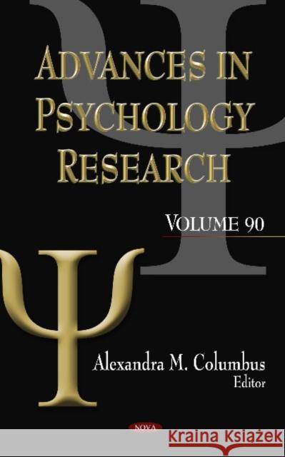 Advances in Psychology Research: Volume 90 Alexandra M Columbus 9781619423398 Nova Science Publishers Inc