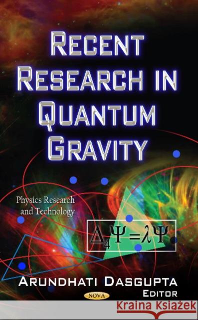 Recent Research in Quantum Gravity Arundhati Dasgupta 9781619423862 Nova Science Publishers Inc