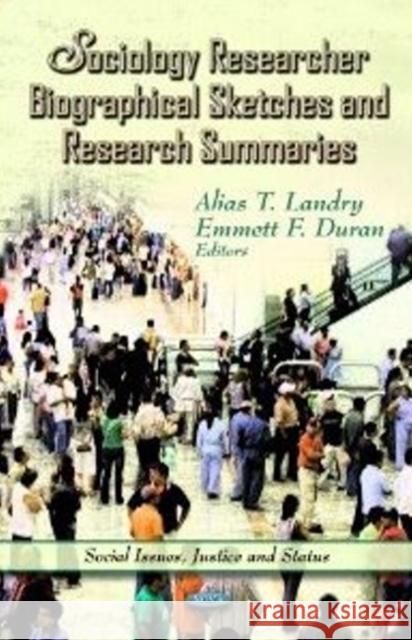 Sociology Researcher Biographical Sketches & Research Summaries Alias T Landry, Emmett F Duran 9781619423909 Nova Science Publishers Inc