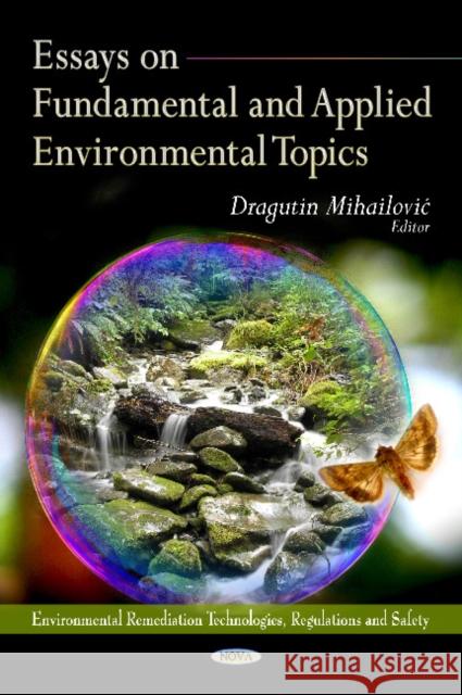 Essays on Fundamental & Applied Environmental Topics Dragutin T Mihailovic 9781619425224