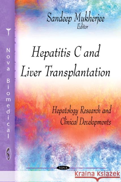 Hepatitis C & Liver Transplantation Sandeep Mukherjee 9781619426740 Nova Science Publishers Inc
