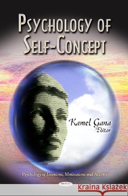 Psychology of Self-Concept Kamel Gana 9781619429208 Nova Science Publishers Inc