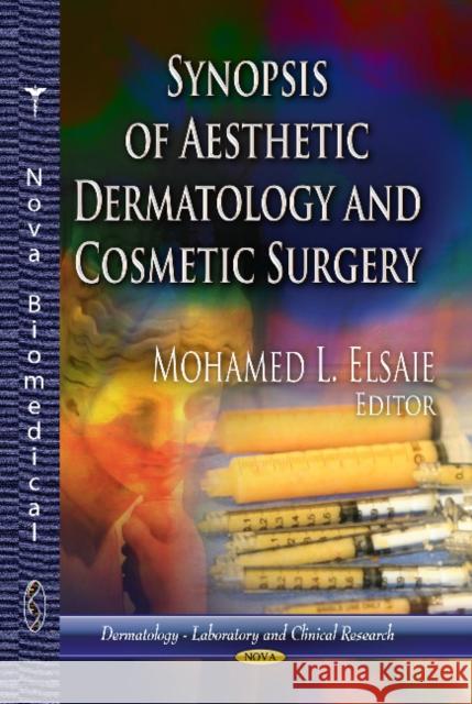 Synopsis of Aesthetic Dermatology & Cosmetic Surgery Mohamed L Elsaie 9781619429673 Nova Science Publishers Inc