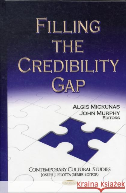 Filling the Credibility Gap Algis Mickunas, John Murphy 9781619429901