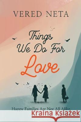 Things we do for love Vered Neta   9781619470811