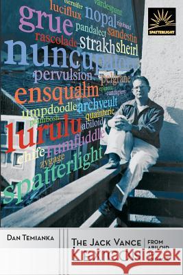 The Jack Vance Lexicon: from Abiloid to Zygage: The Coined Words of Jack Vance Vance, Jack 9781619471146