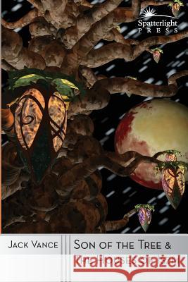 Son of the Tree and The Houses of Iszm Vance, Jack 9781619471313