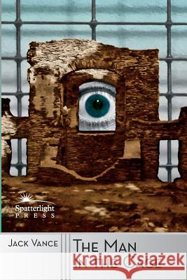 The Man in the Cage Jack Vance 9781619471375