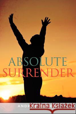 Absolute Surrender Andrew Murray 9781619491045 Trinity Press