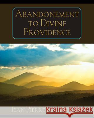 Abandonment to Divine Providence Jean Pierre D 9781619491120 Trinity Press