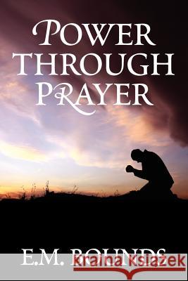 Power Through Prayer E. M. Bounds 9781619491212 Trinity Press