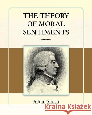 The Theory of Moral Sentiments Adam Smith 9781619491281 Empire Books