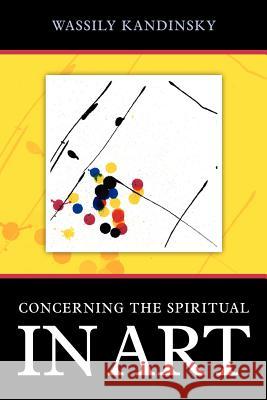 Concerning the Spiritual in Art Wassily Kandinsky   9781619491533