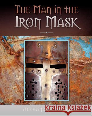 The Man in the Iron Mask Alexandre Dumas 9781619491717 Empire Books