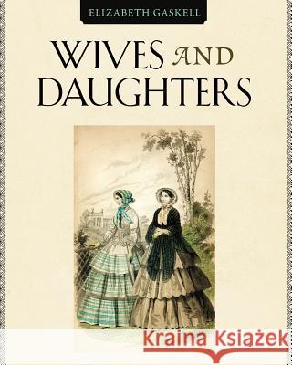 Wives and Daugthers Elizabeth Cleghorn Gaskell 9781619491861 Empire Books