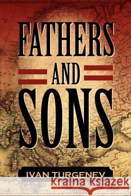 Fathers and Sons Ivan Turgenev 9781619491984