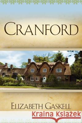 Cranford Elizabeth Cleghorn Gaskell 9781619492073 Empire Books