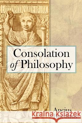 Consolation of Philosophy Ancius Boethius 9781619492431