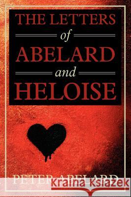 The Letters of Abelard and Heloise Peter Abelard 9781619492592